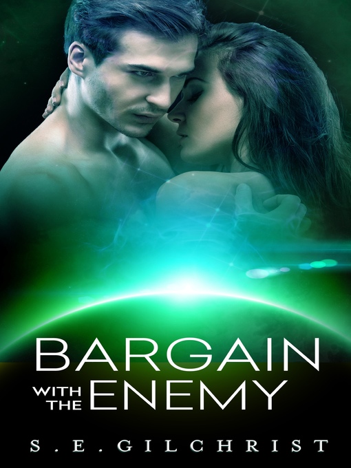 Title details for Bargain With the Enemy by S E Gilchrist - Available